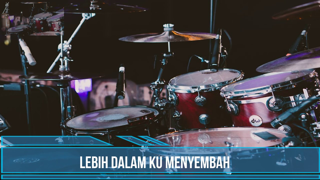 LEBIH DALAM KU MENYEMBAH VIDEO BACKING TRACK DRUM