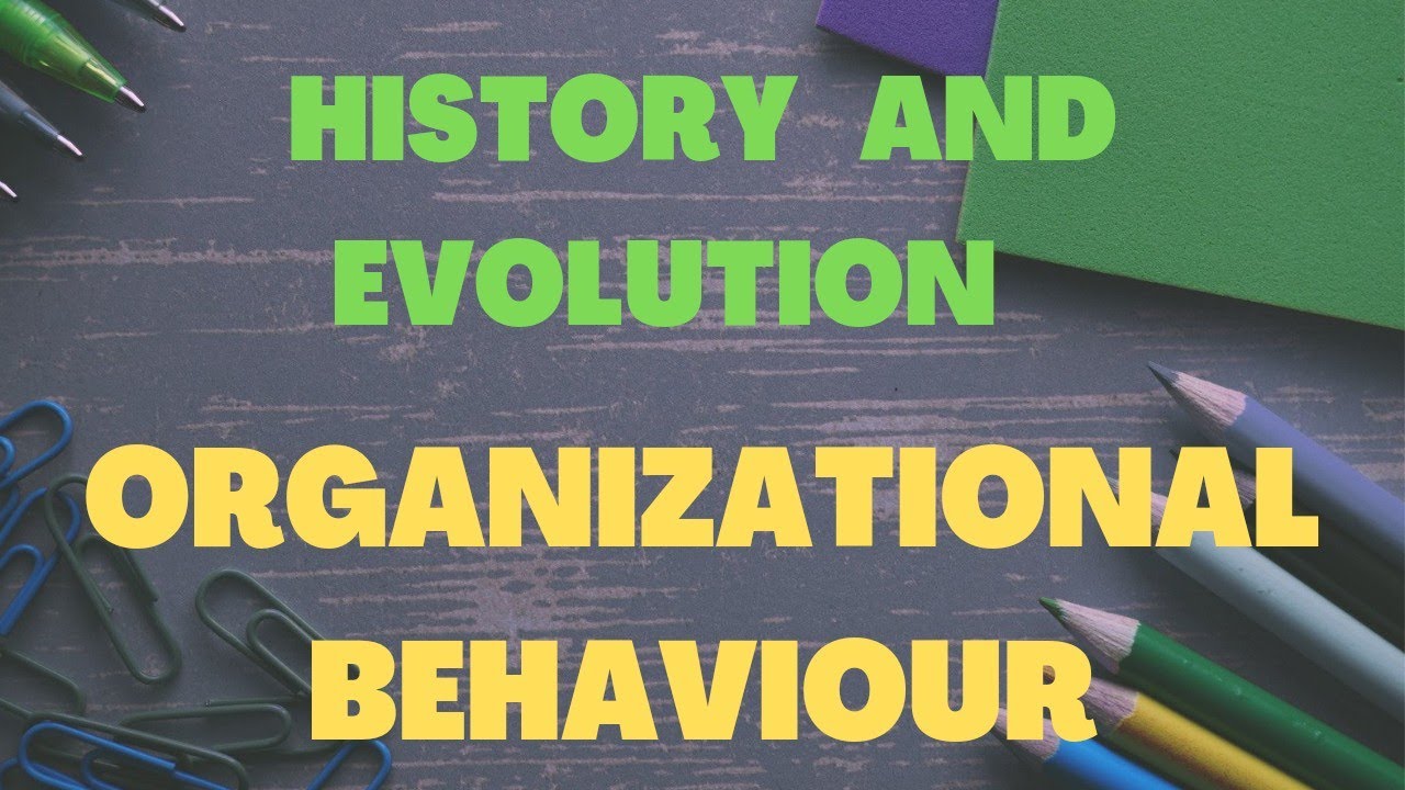 Evolution of Organizational Behavior I History of OB