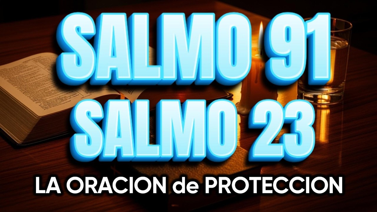 ORACIÓN del DÍA 10 de MARZO - SALMO 91 y SALMO 23 -Las dos ORACIONES MÁS PODEROSAS de la BIBLIA