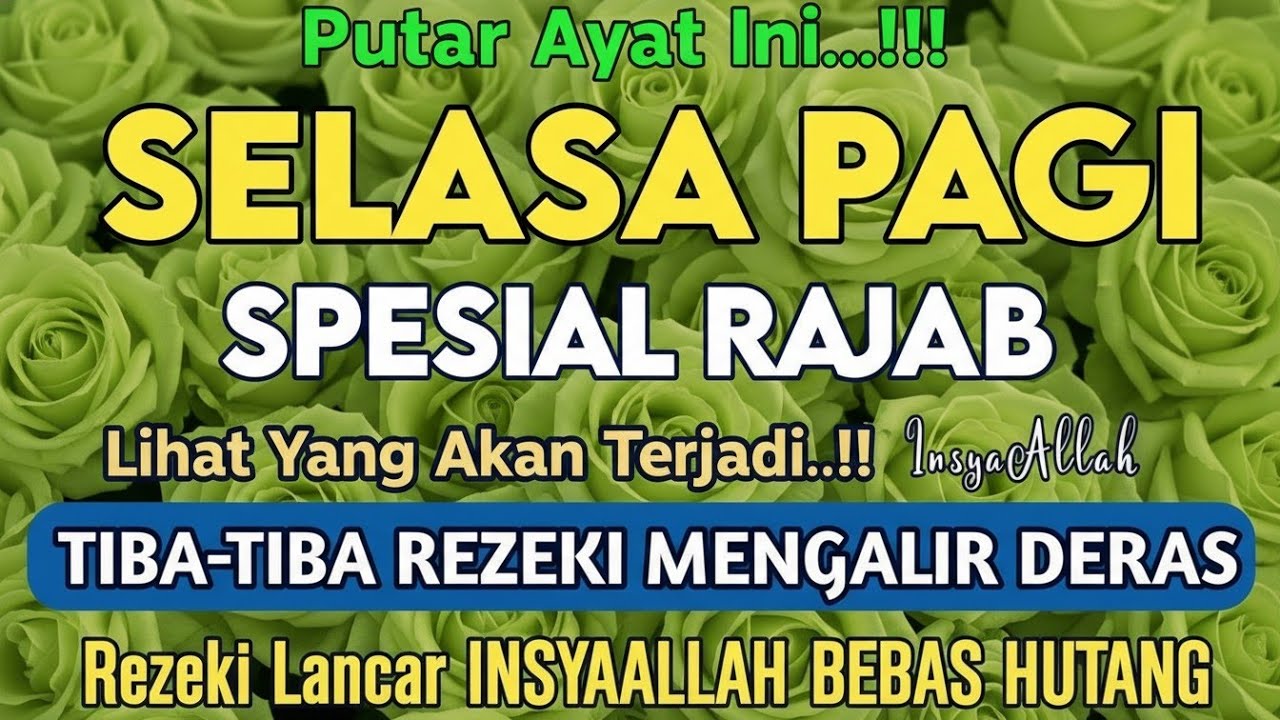 Putar Ayat ini Di Bulan Rajab - Segala Hajad Dikabulkan, Rezeki Mengalir Deras, Aamiin