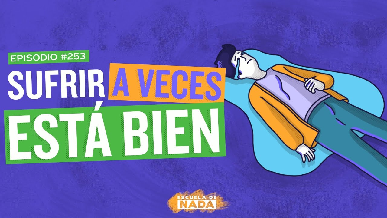 Sufrir a veces está bien y las caras golpeables - EP #253