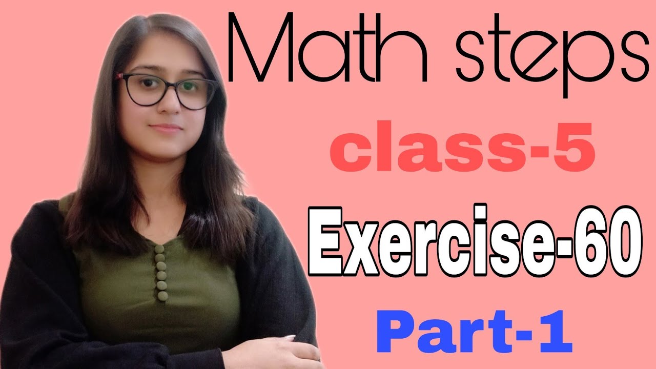 Math Steps 5 Exercise 60 Part-1 (Q.1-Q.3)