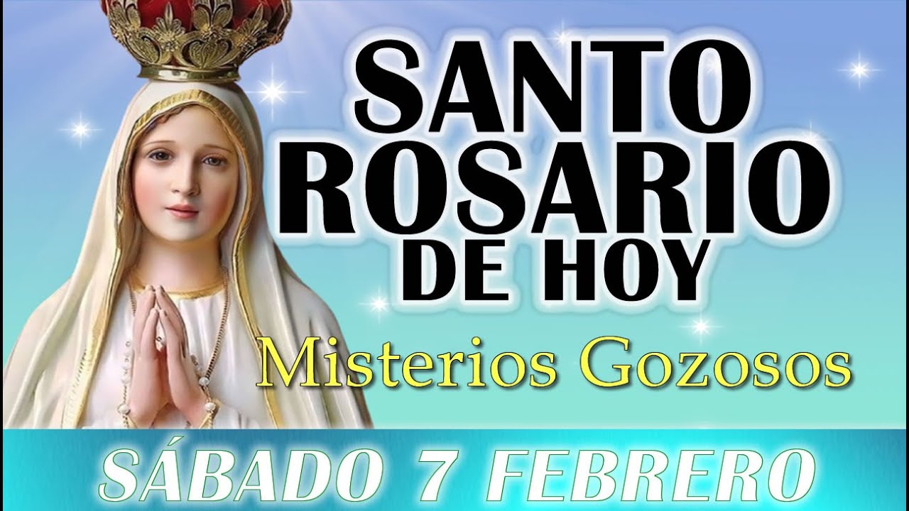 🌹 SANTO ROSARIO COMPLETO con Letanías 🙏 SÁBADO 7 FEBRERO 🌹 MISTERIOS GOZOSOS 🌺SANTO ROSARIO DE HOY🌹
