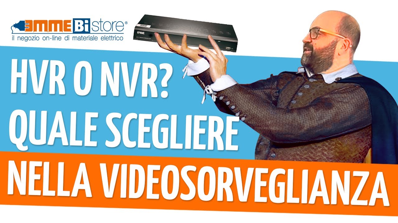 DVR Videosorveglianza: Quale scegliere ? Pillola N.122  di materiale elettrico