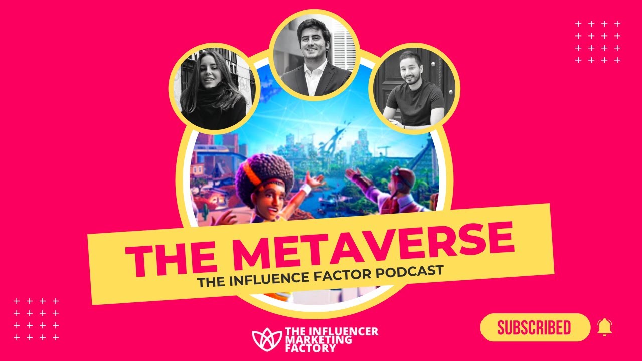 The Metaverse: The Influence Factor Podcast - Ep 3