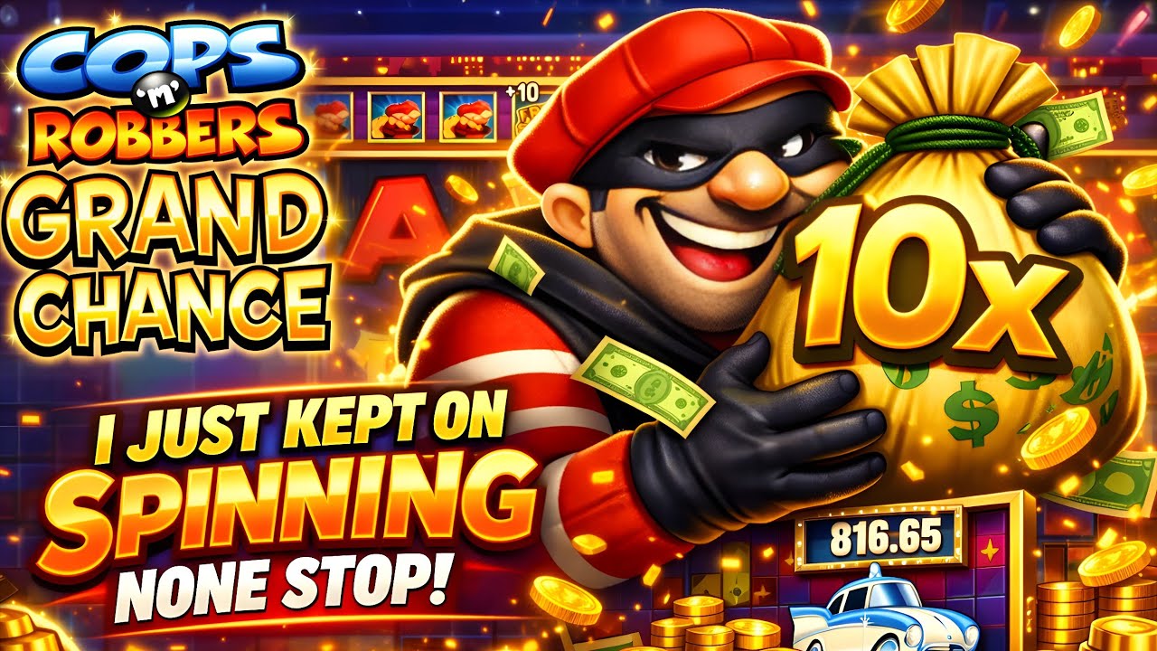 Cops 'n' Robbers Grand Chance | I Just Kept Spinning And Spinning! | Mr Gamble