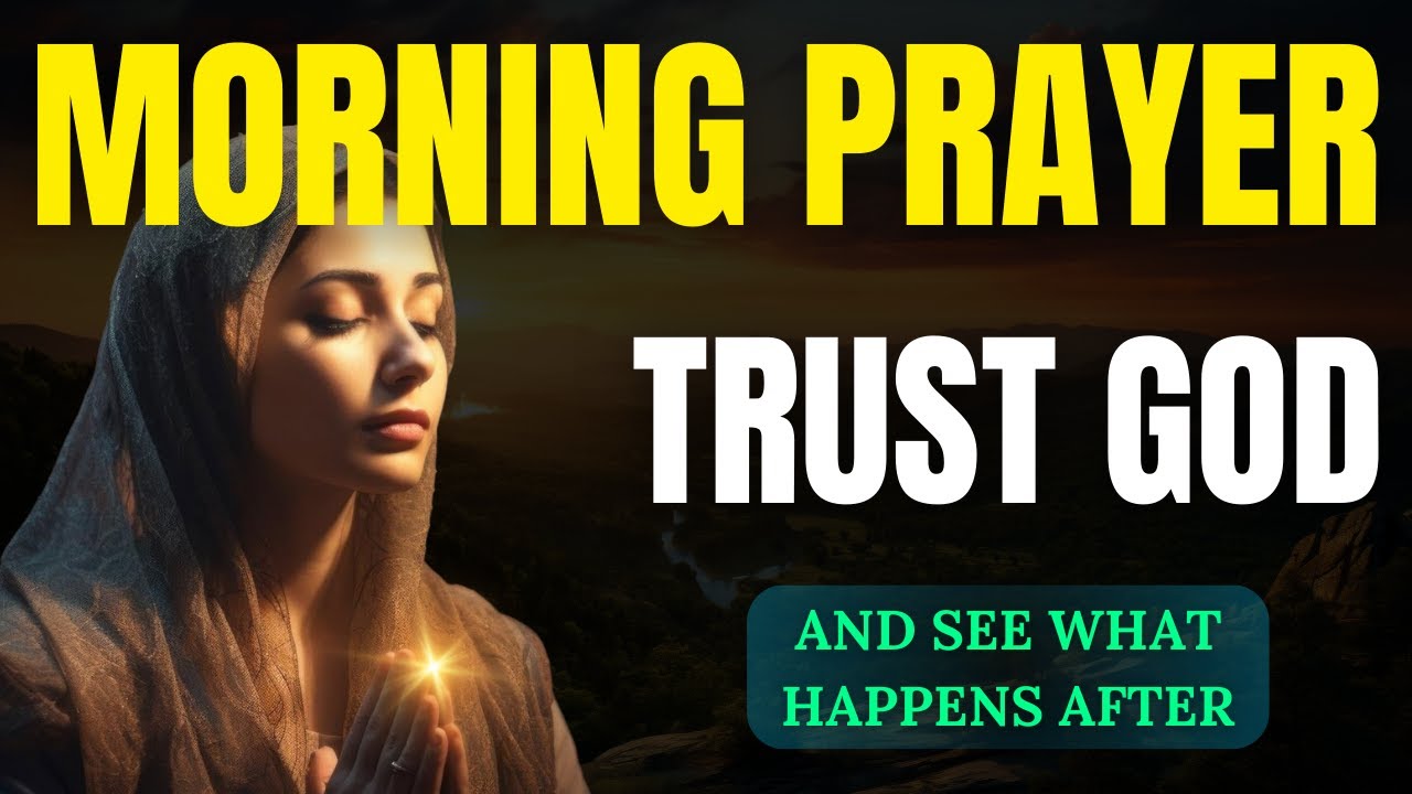 Trust God with Your Day | Morning Prayer Before You Start Your Day