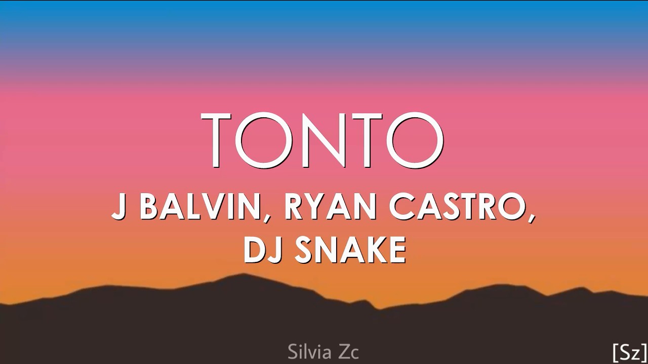 J Balvin, Ryan Castro, DJ Snake - Tonto (Letra)