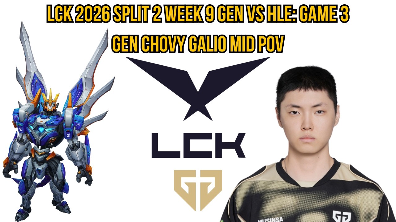 LCK 2026 Split 2 Week 9 GEN vs HLE: Game 3 | GEN Chovy Galio Mid POV
