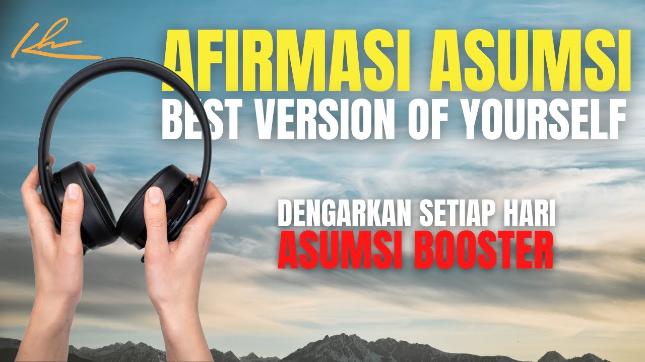 AFIRMASI ASUMSI INI AKAN MERUBAH HIDUPMU