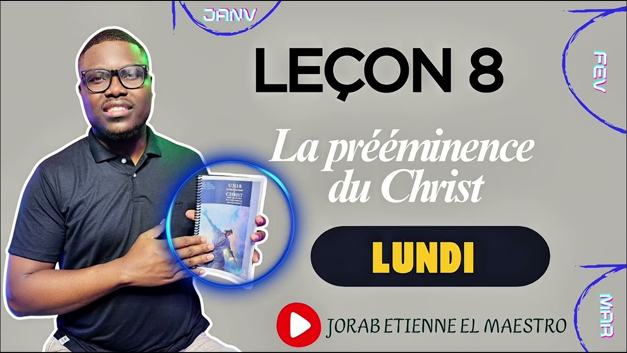 Leçon n° 8 -Le premier-né de toute la création / LUNDI (ECOSSA 2026- TRIMESTRE 1)