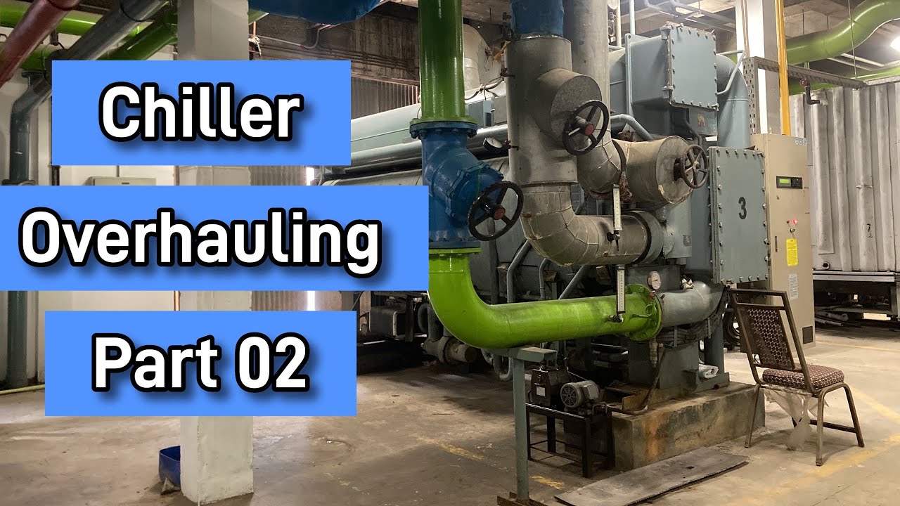 Chiller Overhauling Part 02 Related To #hvacrepair