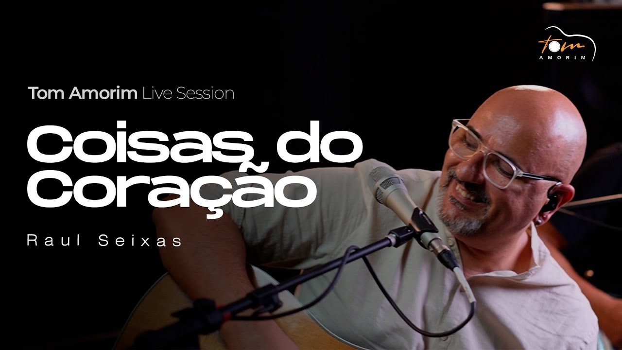 Raul Seixas - Coisas do Coração (Tom Amorim) Cover Live Sessions