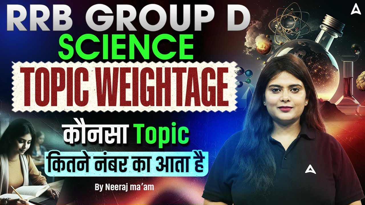 RRB Group D Science | Topic wise Weightage | Group D Science Most Important Topics | By Neeraj Ma&rsquo;am