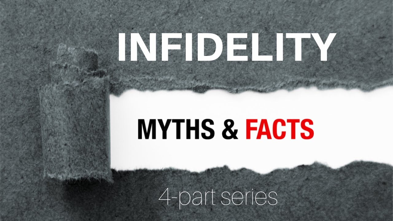 Infidelity Myths & Facts (part 1)