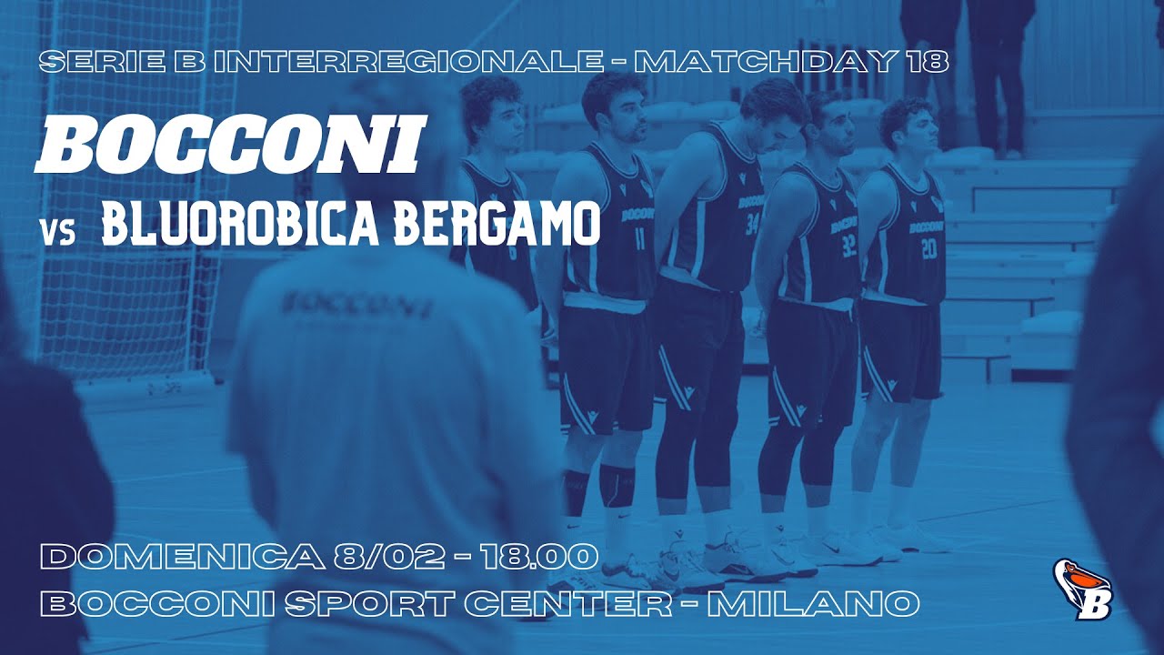 MEN BASKETBALL - SERIE B INT: BOCCONI - BLUOROBICA BERGAMO
