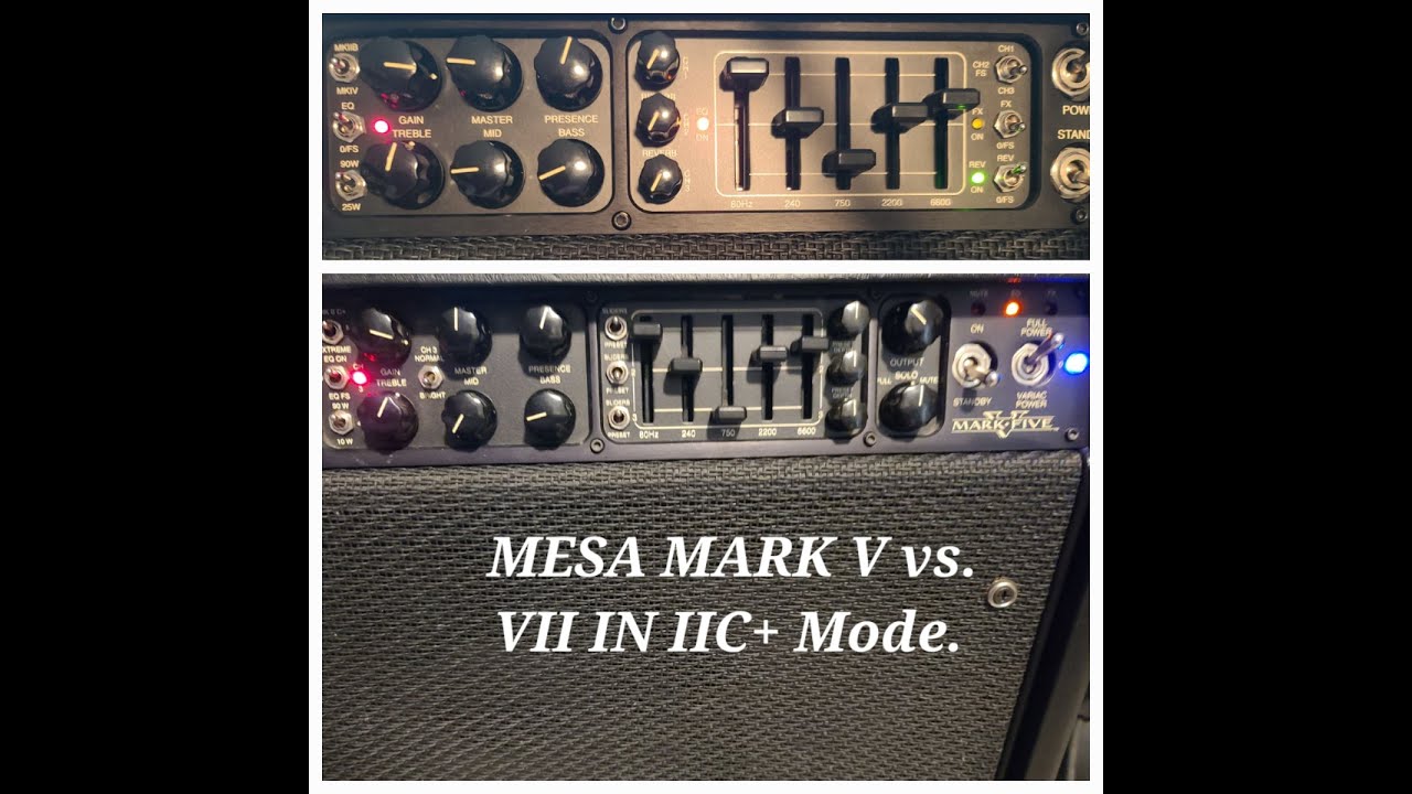 MESA Mark V vs. VII in IIC+ Mode!