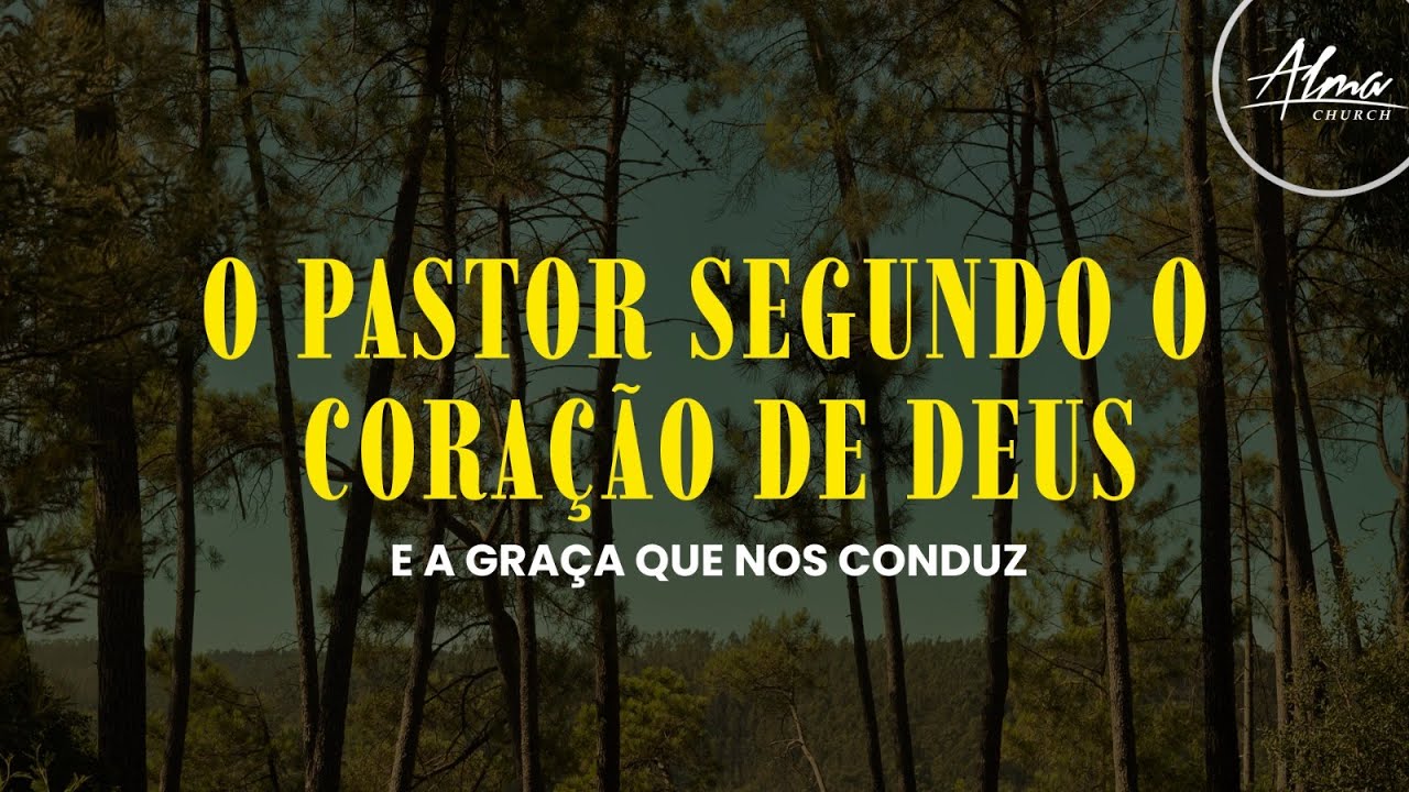 PASTOR SEGUNDO CORAÇÃO DE DEUS | ALMA TV