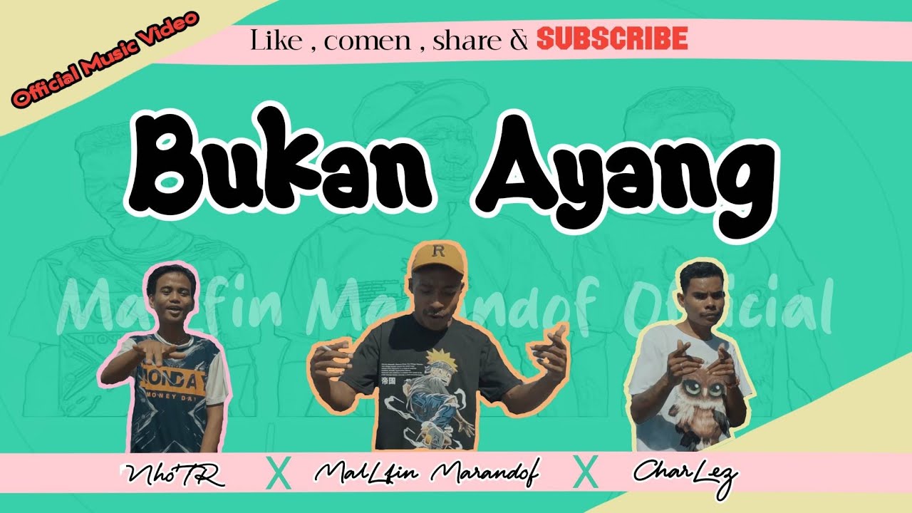 Bukan Ayang - Nho'TR _x_ Mallfin Marandof _x_ Charles (Official Music Video)