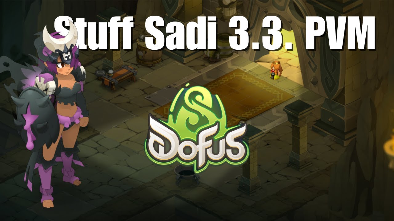Mes stuffs Sadida pour la 3.3. (PVM)