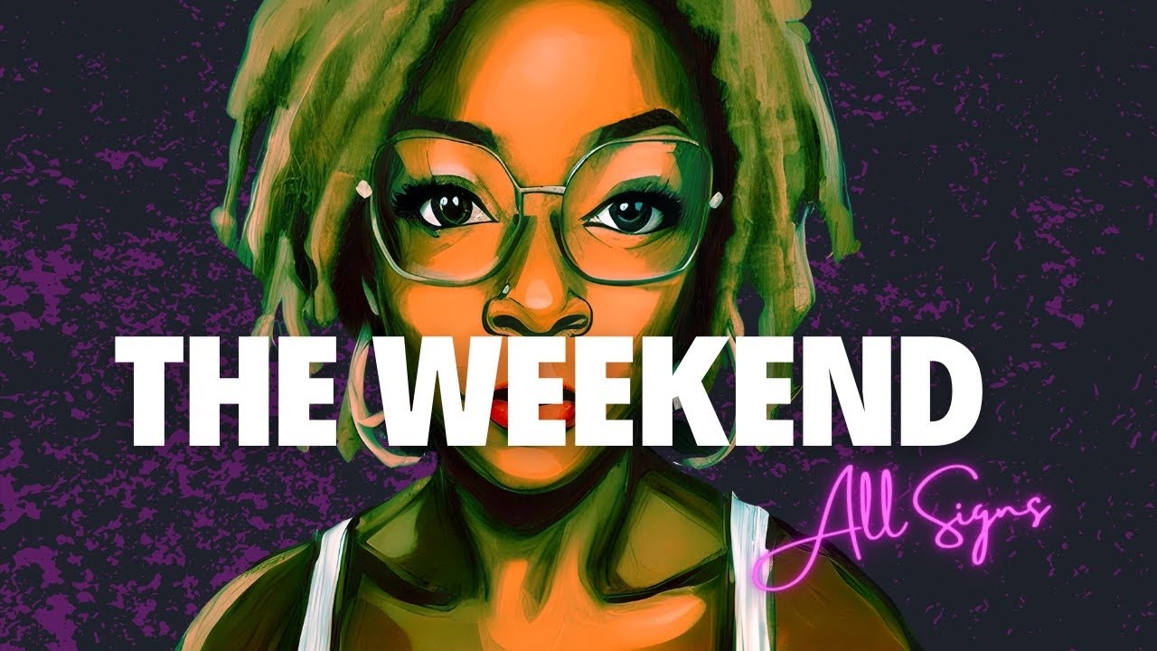 The Weekend &bull; All Signs