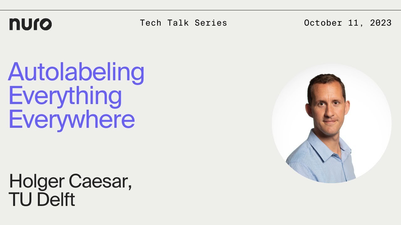 Holger Caesar - Autolabeling Everything Everywhere | Nuro Technical Talks
