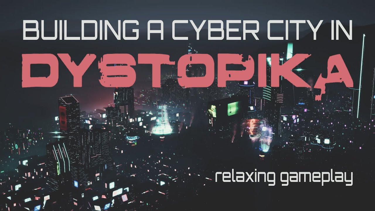 Build a Cyber City in DYSTOPIKA with Me!