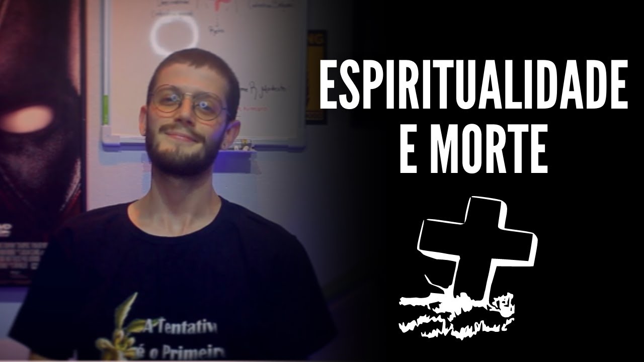 ESPIRITUALIDADE E MORTE