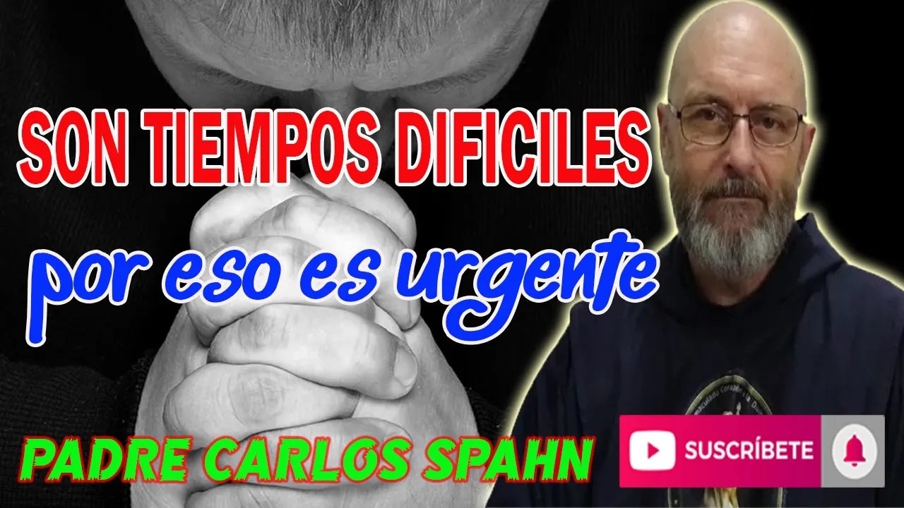 URGENTE!! Oración y Penitencia - Padre Carlos Spahn