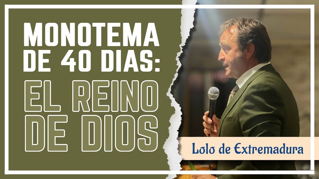 VISITA ESPECIAL: LOLO DE EXTREMADURA · EL REINO DE DIOS