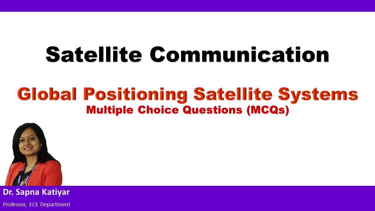 Global Positioning Satellite (GPS) Systems - Multiple Choice Questions (MCQs) - (AKTU)