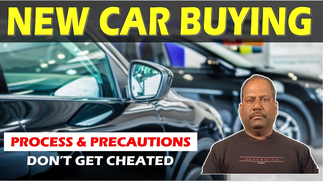 New Car Buying | Process & Precautions at Dealership |
