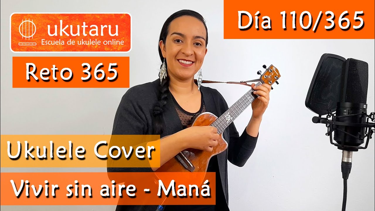 110. RETO 365 DÍA 110:  VIVIR SIN AIRE  ( MANÁ )  -  UKULELE COVER