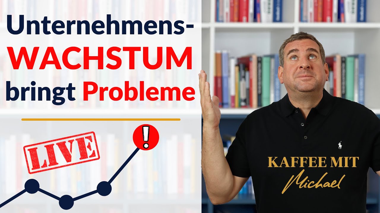 Unternehmens-Wachstum bringt Probleme || KAFFEE MIT MICHAEL