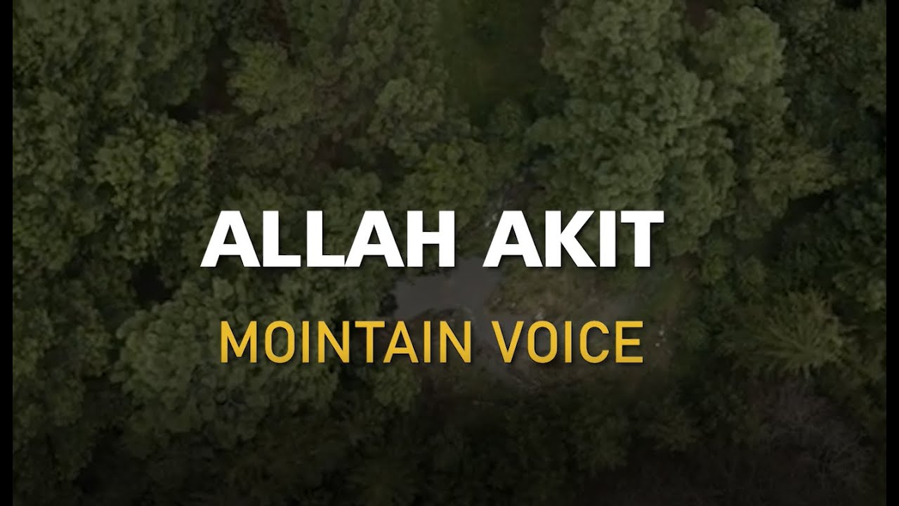 ALLAH AKIT- MOINTAIN VOICE || LAGU ROHANI WAMENA PAPUA || Lirik video-Baliem Songs