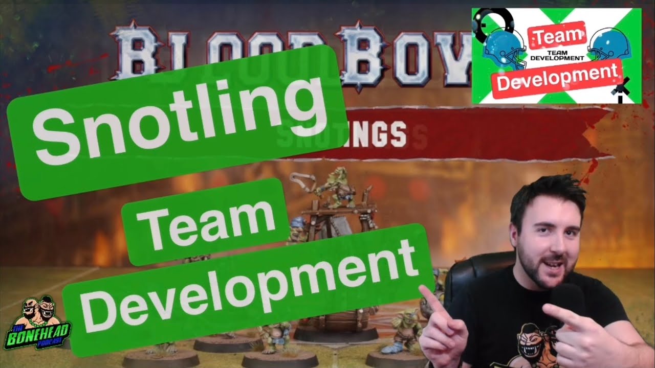 Snotling Team Development - Blood Bowl 2020 (Bonehead Podcast)