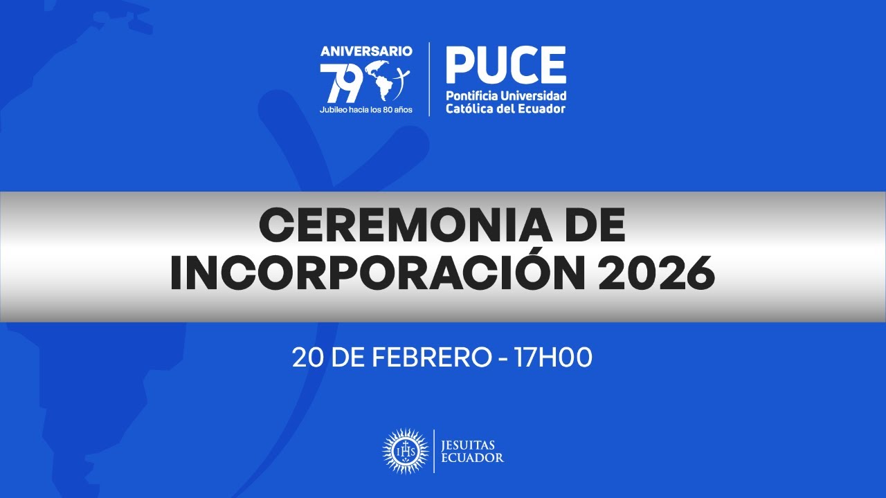 Ceremonia de Incorporación 20 de febrero 17h00