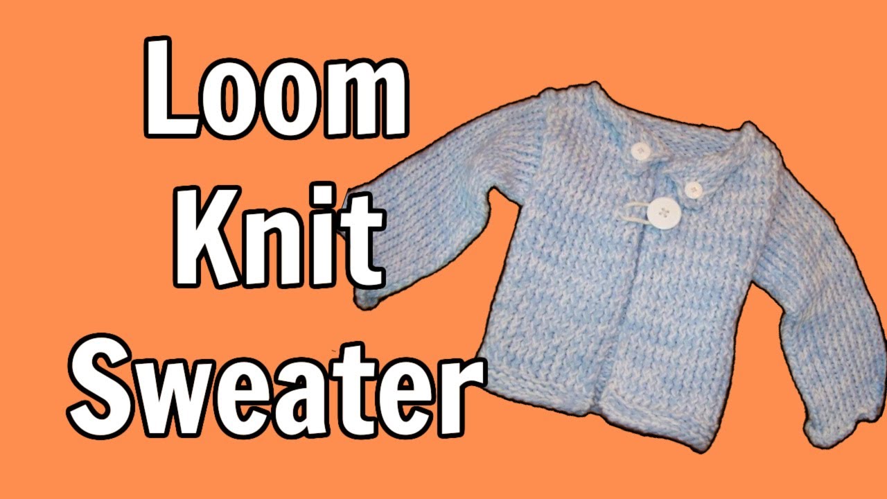 How To Make A Loom Knitted Sweater