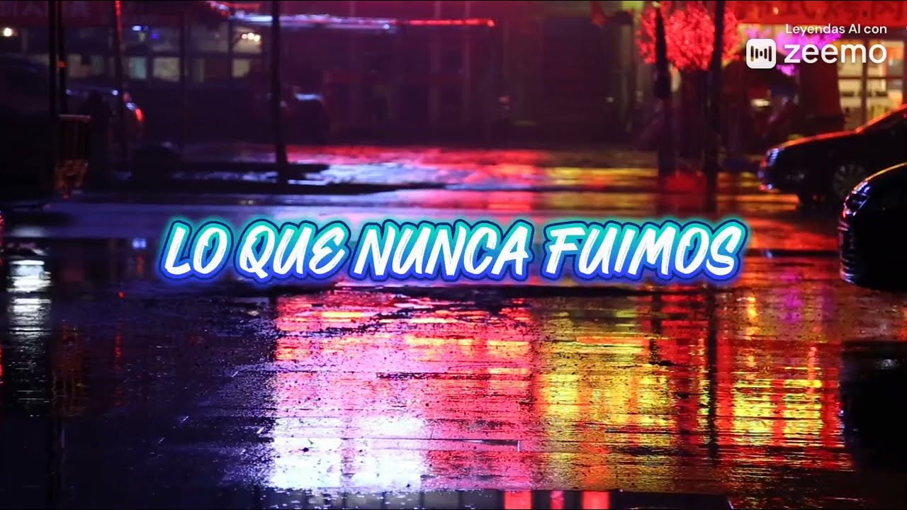LO QUE NUNCA FUIMOS🥺
