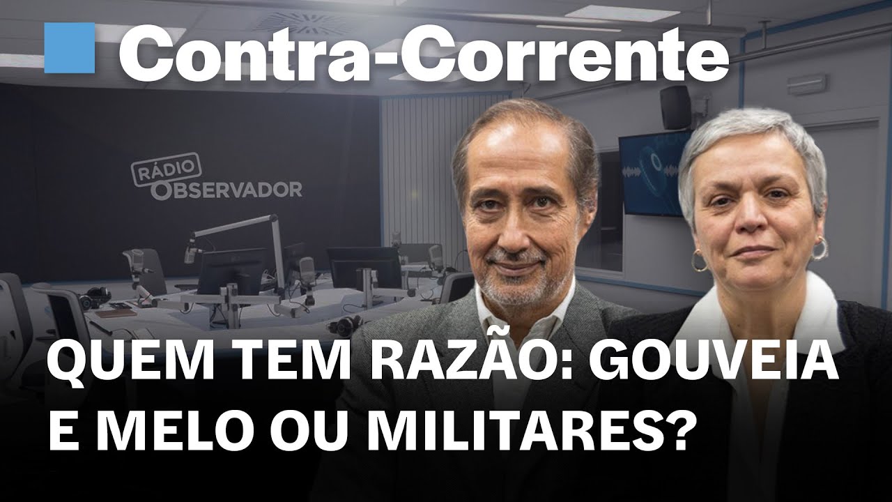 Quem tem razão: Gouveia e Melo ou militares? || Contra-Corrente na Rádio Observador