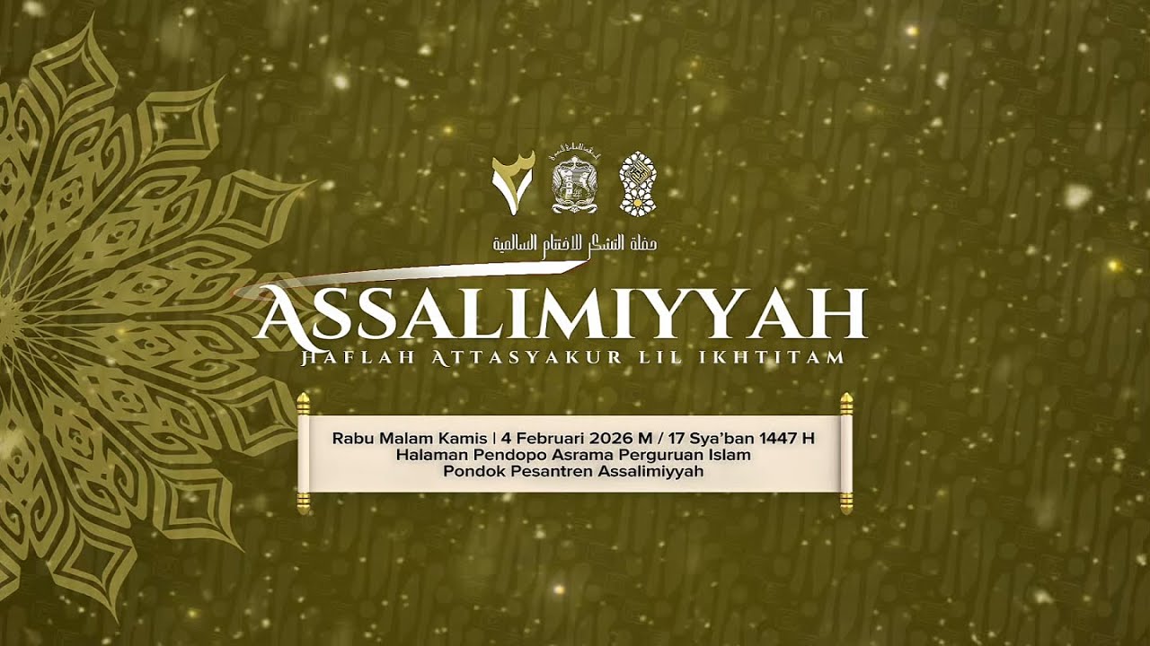 HAFLAH AT-TASYAKUR LIL IKHTITAM PONDOK PESANTREN ASSALIMIYYAH