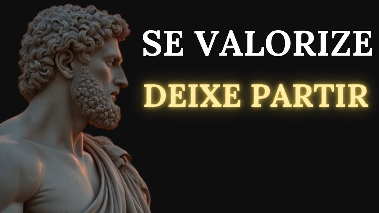 Como se Valorizar e Deixar Ir sem Sofrer Li&ccedil;&otilde;es Estoicas para Relacionamentos | Estoicismo