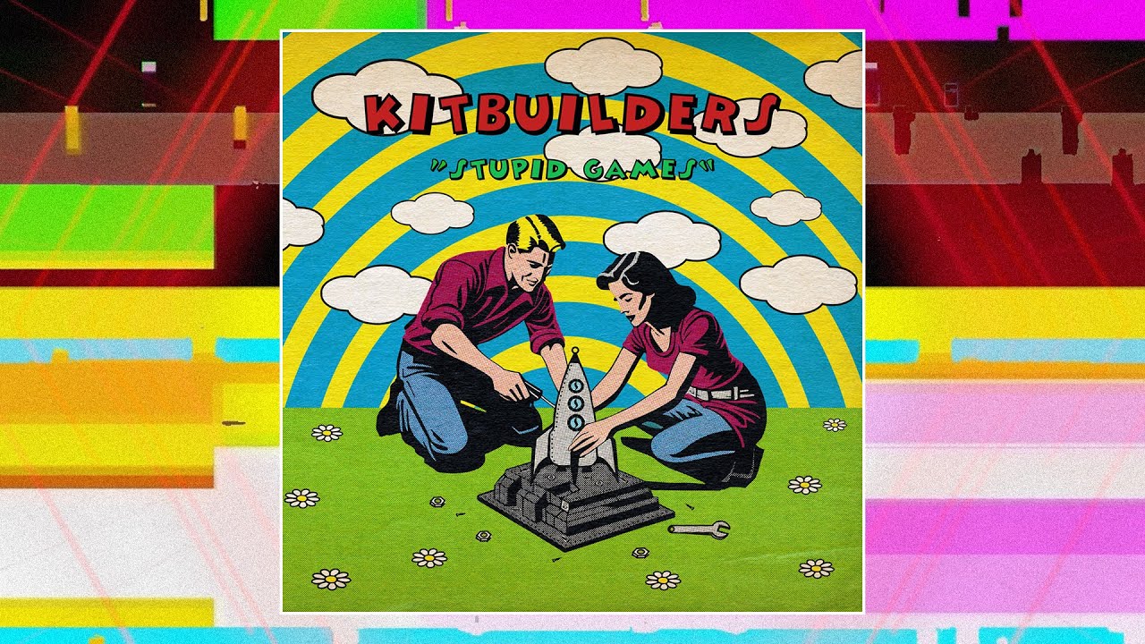 Stupid Games by Kitbuilders (from Stupid Games album)