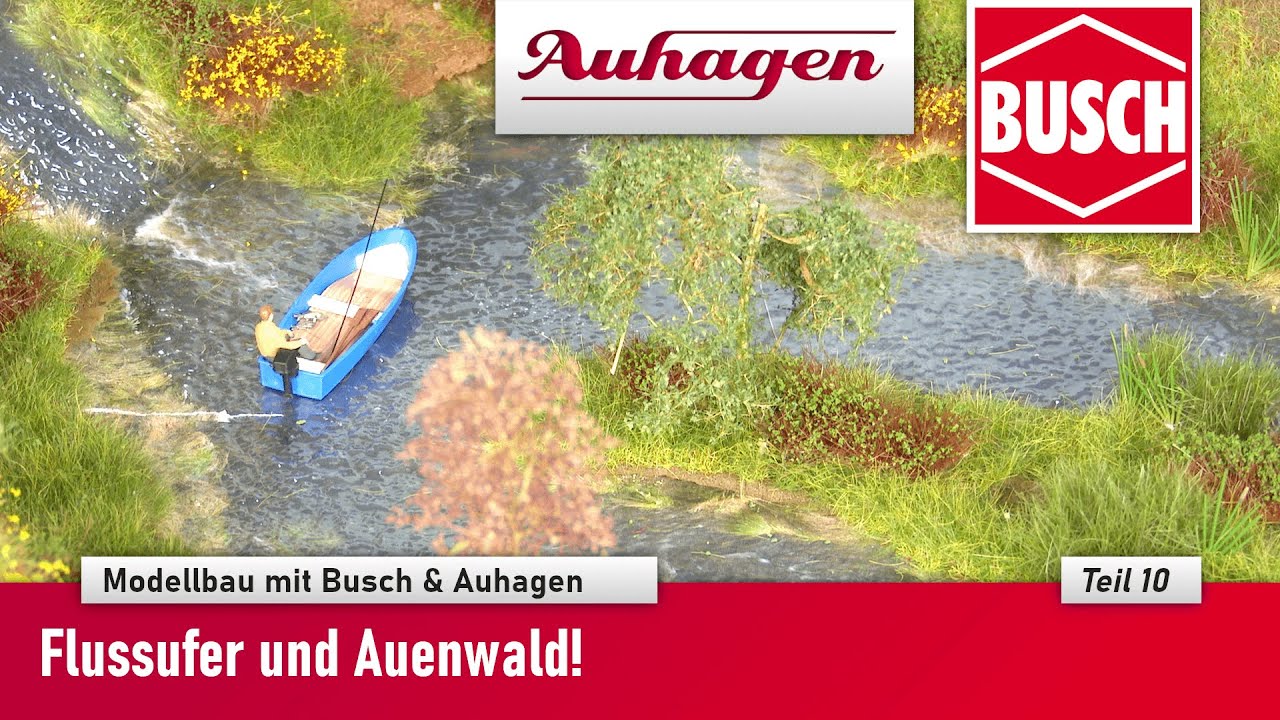 Modellbau mit Busch & Auhagen Flussufer und Auenwald gestalten