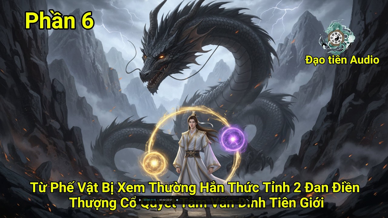 Từ Phế Vật Bị Xem Thường Hắn Thức Tỉnh 2 Đan Điền Thượng Cổ Quyết Tâm Vấn Đỉnh Tiên Giới Phần 6