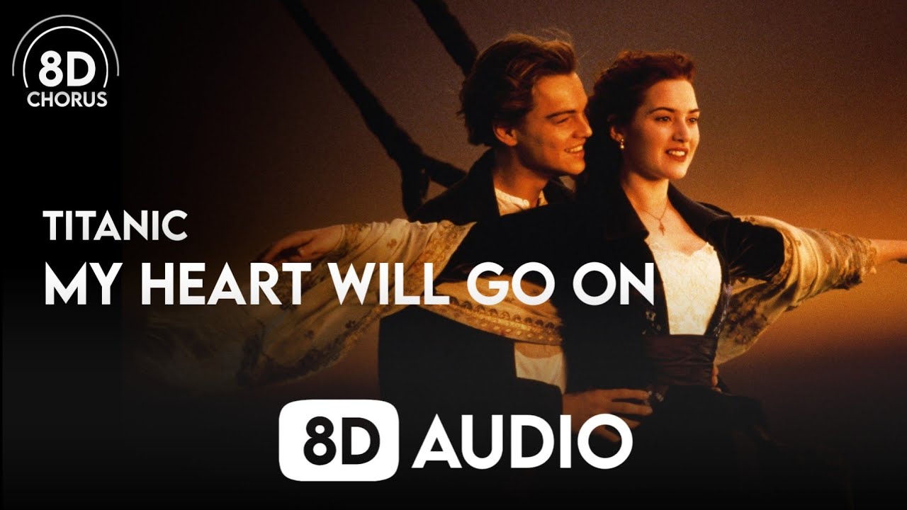 Titanic - My Heart Will Go On (8D Audio)