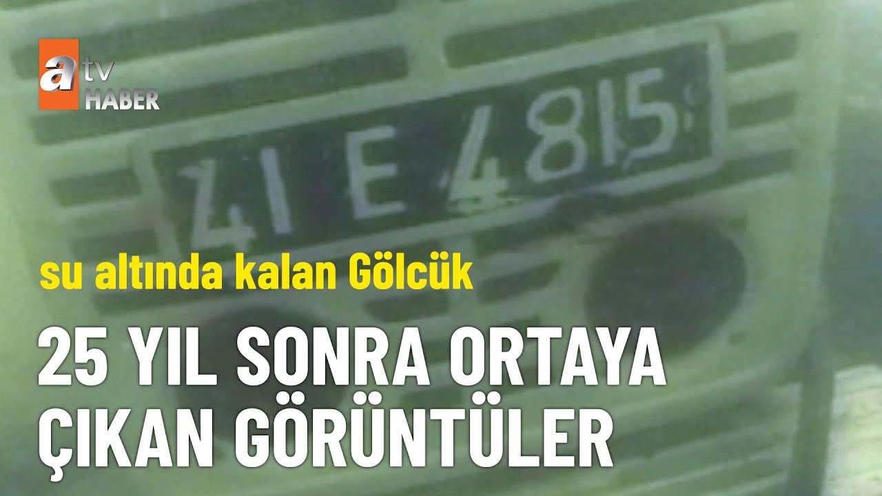 25 yıl sonra ortaya &ccedil;ıkan G&ouml;lc&uuml;k g&ouml;r&uuml;nt&uuml;leri - atv Ana Haber 16 Ağustos 2024