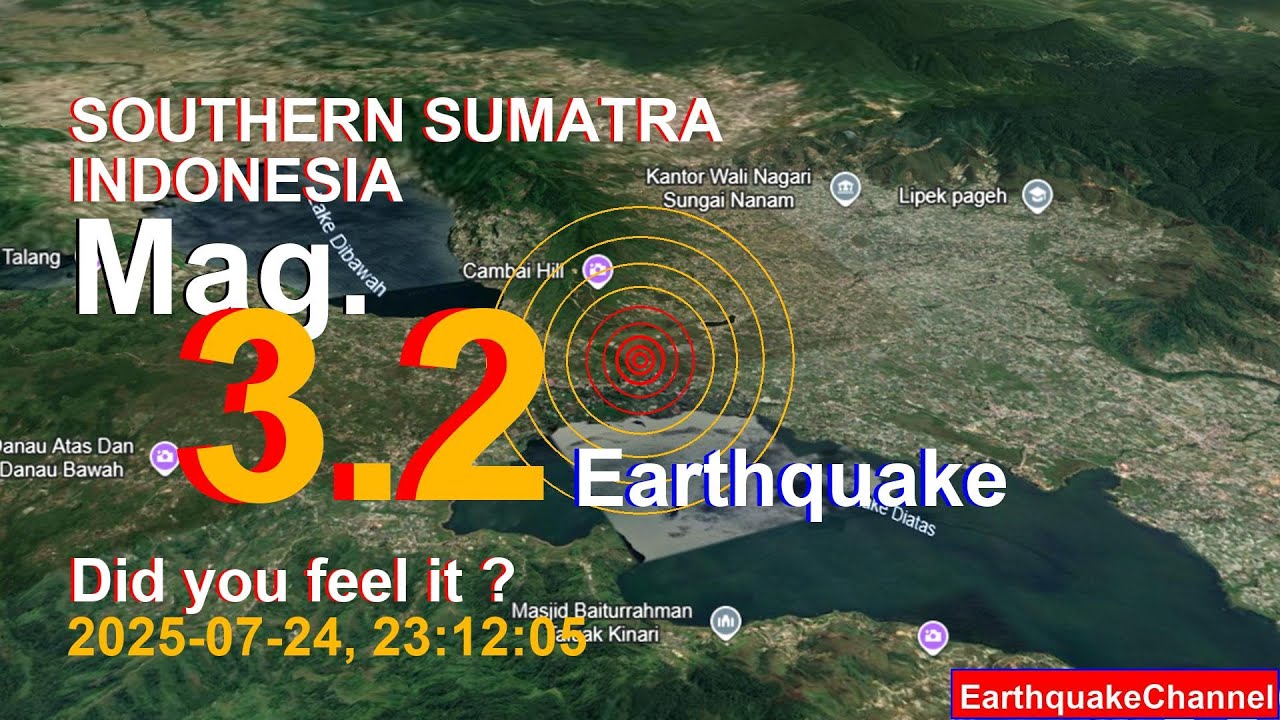 southern sumatra, indonesia Earthquake today now 2025-07-24, at 23:12:05
