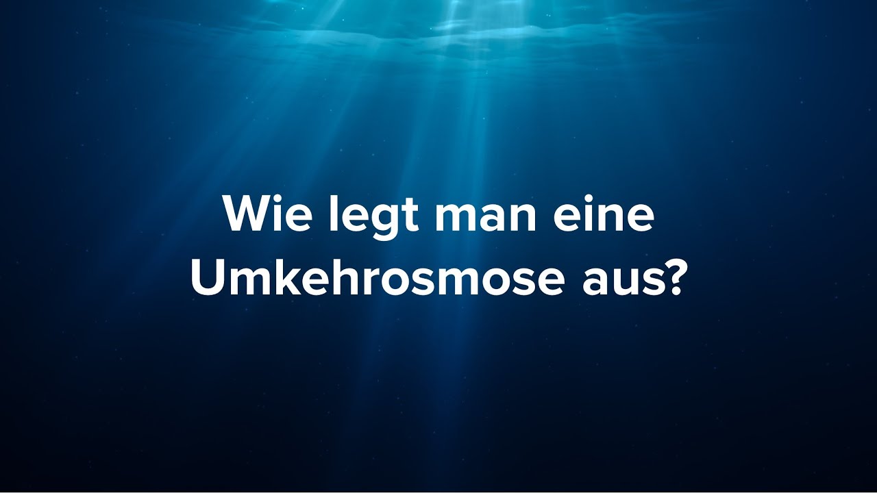 Wie legt man eine Umkehrosmose aus?