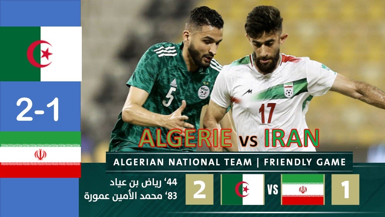 Résumé Algérie 2-1 Iran /  الجزائر- إيران/ Algeria vs Iran